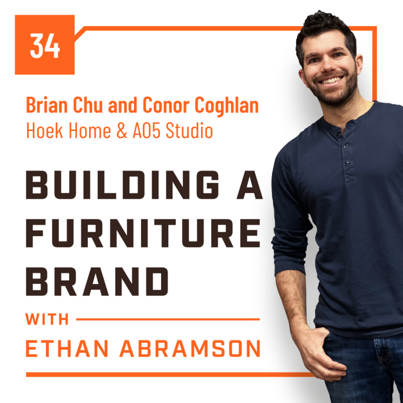A Man in front of a white background with the text  Two For Two with Brian Chu and Conor Coghlan of Hoek Home & A05 Studio Building a furniture brand with Ethan Abramson on his left